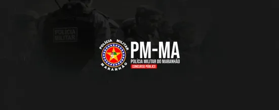 Concurso PM MA: Banca CEBRASPE definida e edital previsto para junho