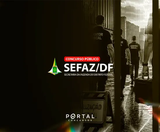 Concurso Sefaz/DF: Edital previsto para 2026 com 265 vagas para Auditor Fiscal