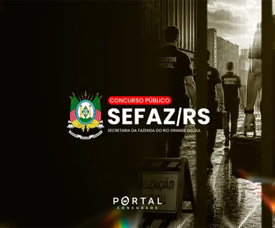 Concurso Sefaz/RS pode avançar em 2026; órgão já trabalha no levantamento de vagas