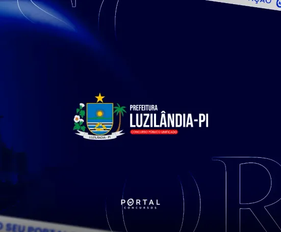Concurso Prefeitura de Luzilândia PI: município autoriza novo edital com vagas para várias áreas