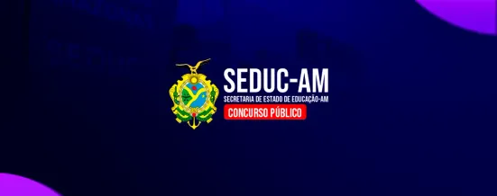 Concurso Seduc AM: Comissão formada para novo edital com 7.000 vagas previstas